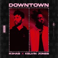 R3HAB & Kelvin Jones - Downtown (Extended Mix)